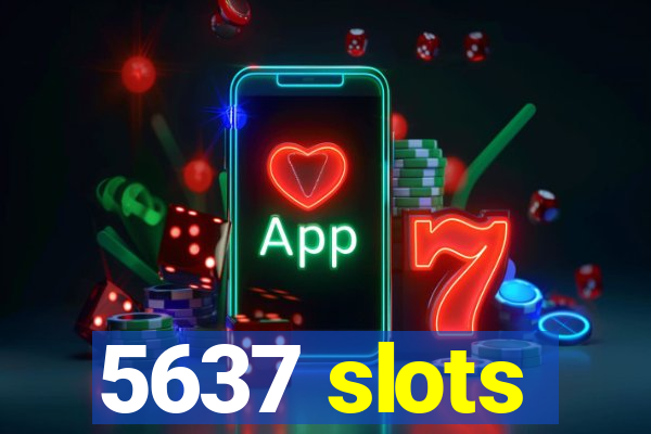 5637 slots